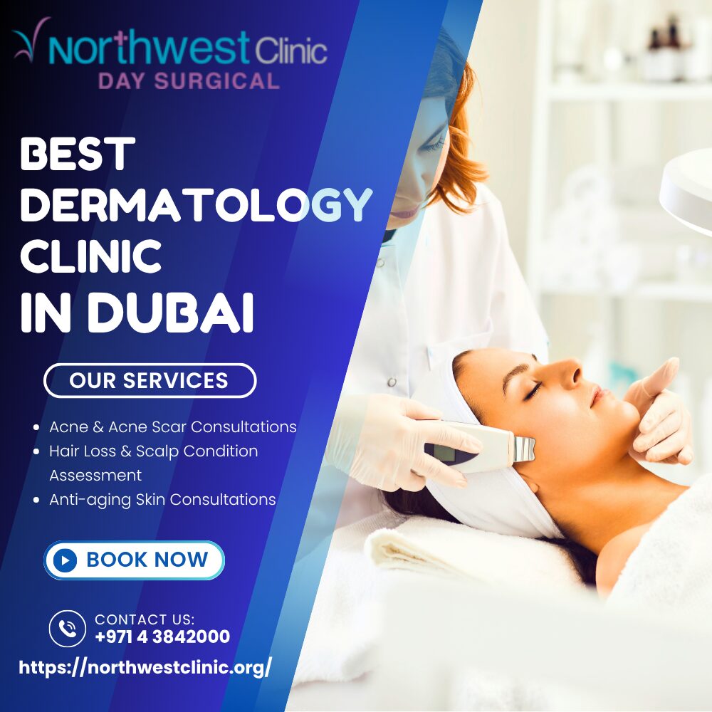 Best Dermatology Clinic In Dubai - Northwest Clinic Day Surgical
