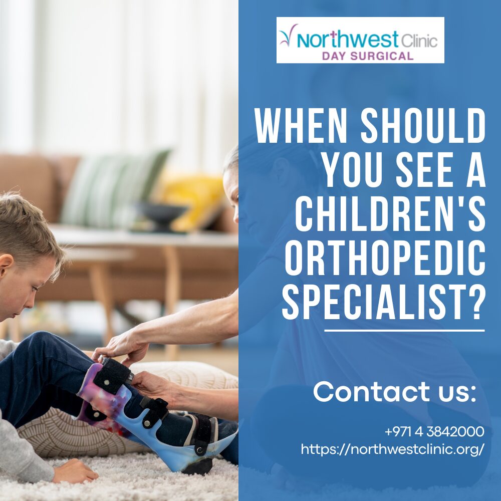When Should You See a Children’s Orthopedic Specialist?